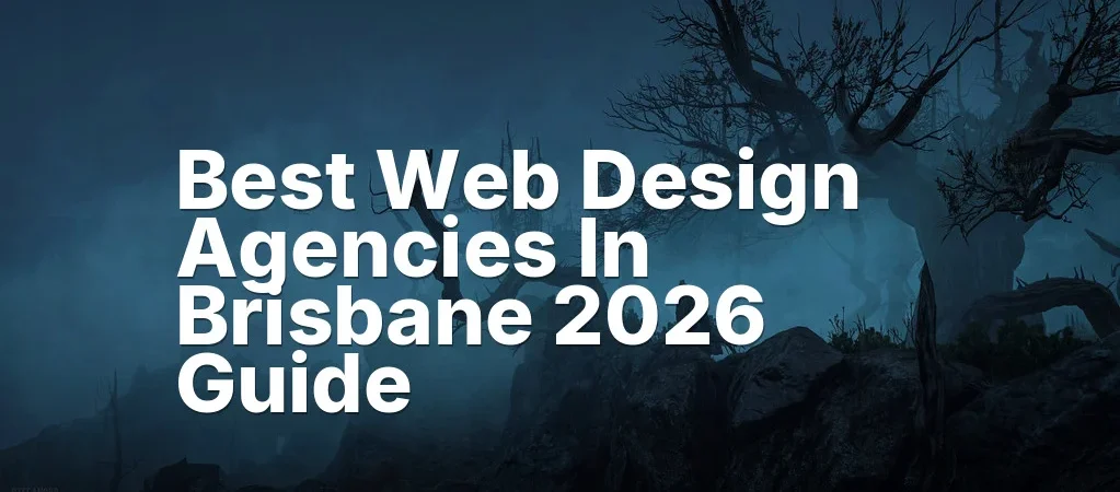 Best Web Design Agencies In Brisbane 2026 Guide