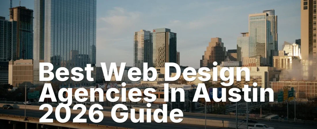 Best Web Design Agencies In Austin 2026 Guide