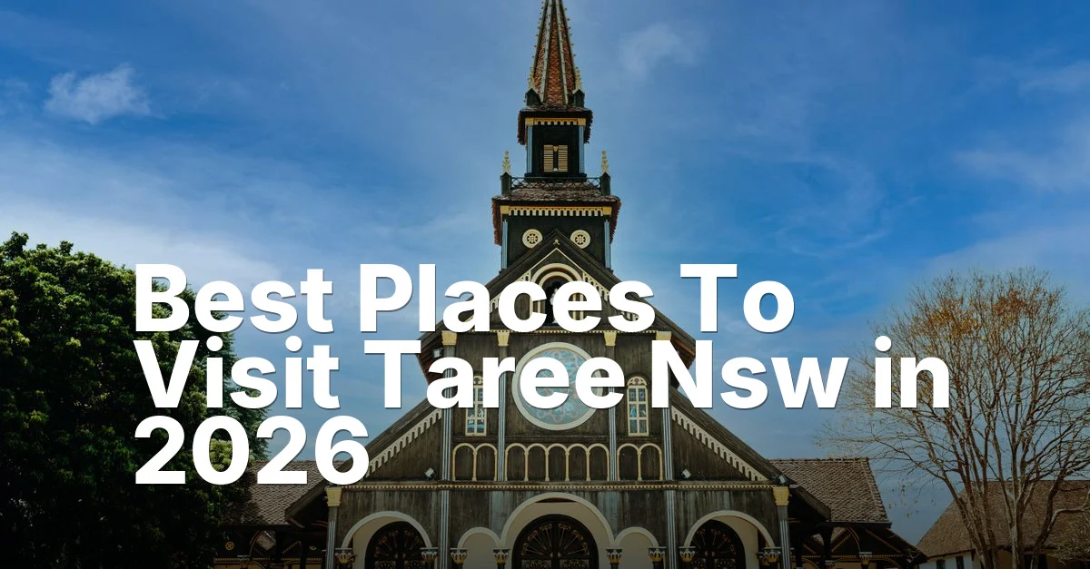 Best Places To Visit Taree Nsw in 2026