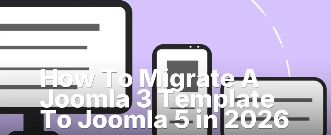 How To Migrate A Joomla 3 Template To Joomla 5 in 2026