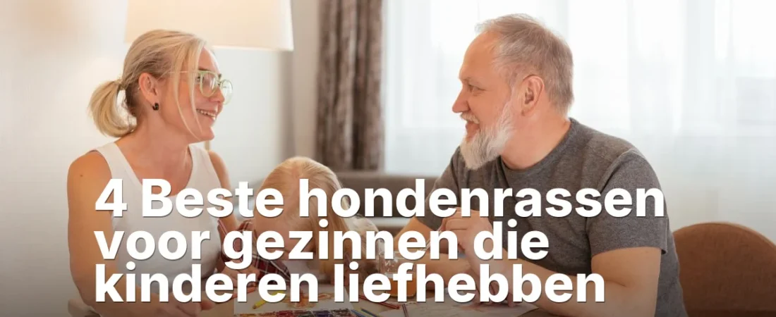 4 Beste hondenrassen voor gezinnen die kinderen liefhebben